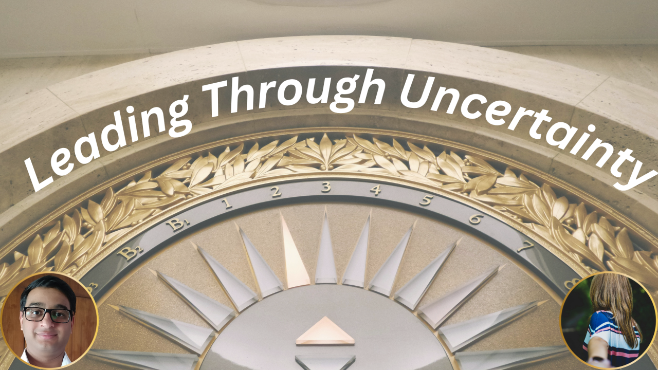 Leading through Uncertainty